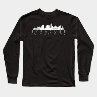 Syracuse is the city minimalist Syracuse City Skyline Graphic Gift Long Sleeve T-Shirt